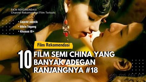 Mantul 10 Film Dewasa Atau Semi China Yang Banyak Adegan Ranjangnya Youtube