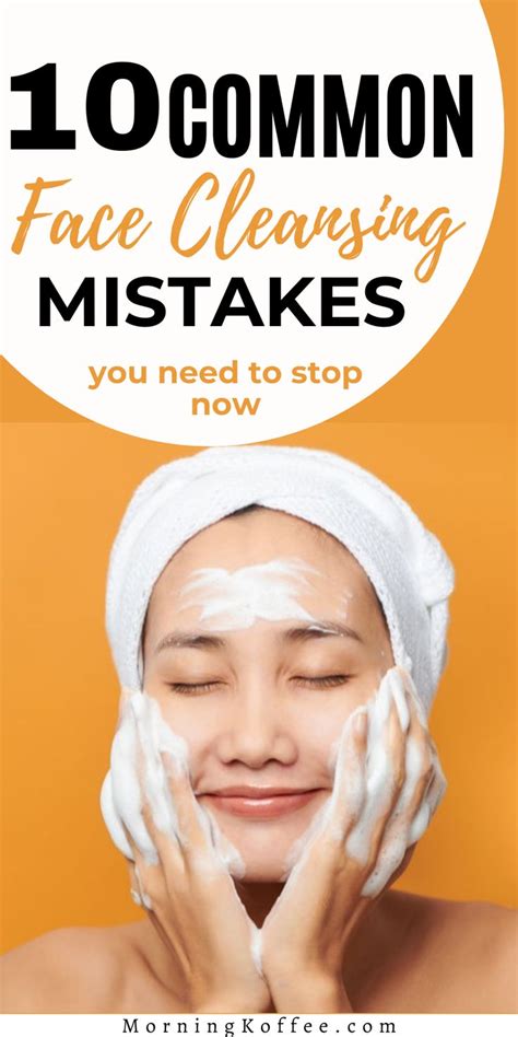 Most Common Face Washing Mistakes You Probably Making Morningko Effective Skin Care