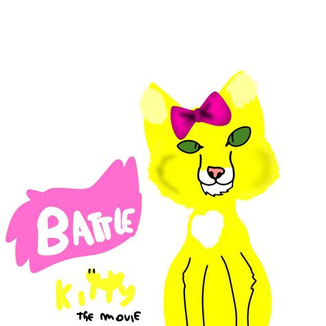 Battle kitty the movie fanart by corn-ZaZa-Royale-681 on DeviantArt