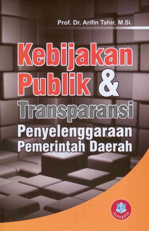 Buku Administrasi Dan Kebijakan Kesehatan-Kebijakan Publik dan Transparansi Penyelenggaraan 