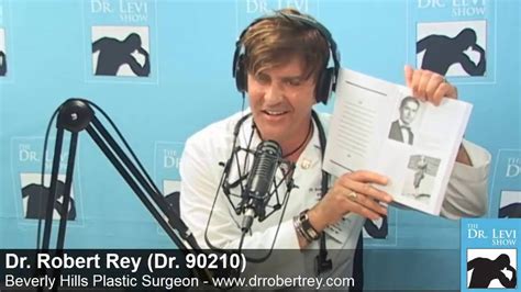 The Dr Levi Show 22 Dr Robert Rey Cosmetic Plastic And