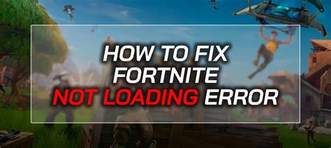 How To Fix Fortnite Not Loading Error Easy Fix