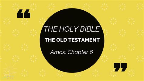 The Holy Bible English Bible Bible Amos Chapter 6 Youtube