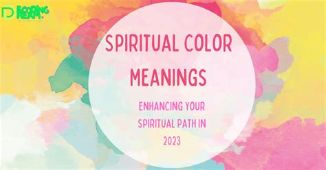 Spiritual Color Meanings Enhancing Your Spiritual Path In 2023