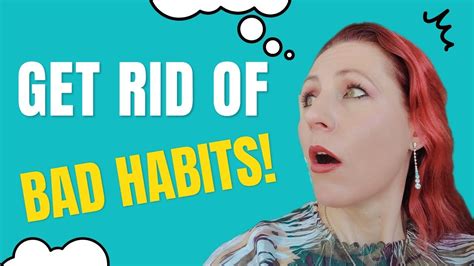 How To Get Rid Of Bad Habits 😖 Youtube