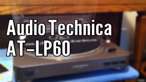 The turntable as a mechanism functions properly and is easy to use. Review Audio Technica AT-LP60 Stereo Turntable - YouTube