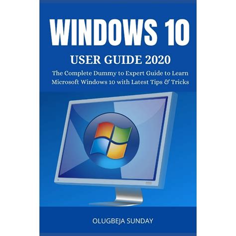 Windows 10 User Guide 2020 The Complete Dummy To Expert Guide To