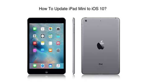 Complete Guide To Updating Ipad Mini To Ios 10 Worldoftablet