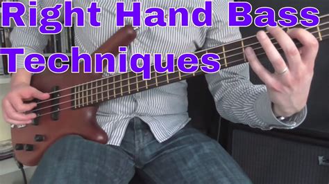 Right Hand Techniques For Bass Players Youtube