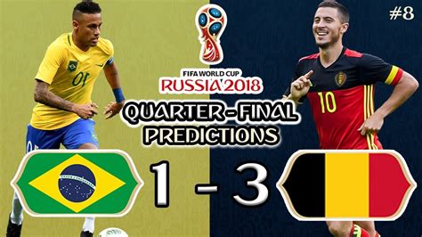 The 2018 fifa world cup was the 21st fifa world cup, a quadrennial international football tournament contested by the men's national teams of the member associations of fifa. BRAZIL VS BELGIUM QUARTER FINALS SCORE PREDICTIONS 2018 ...