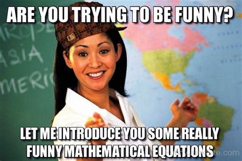 Funny Equation Pictures Are You Trying To Be Funny