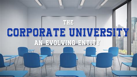 The Corporate University An Evolving Entity