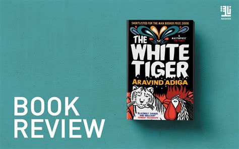 The White Tiger By Aravind Adiga Book Review Nasher News