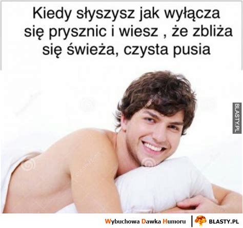 Kiedy S Yszysz Jak Wy Cza Si Prysznic Memy Gify I Mieszne Obrazki Facebook Tapety