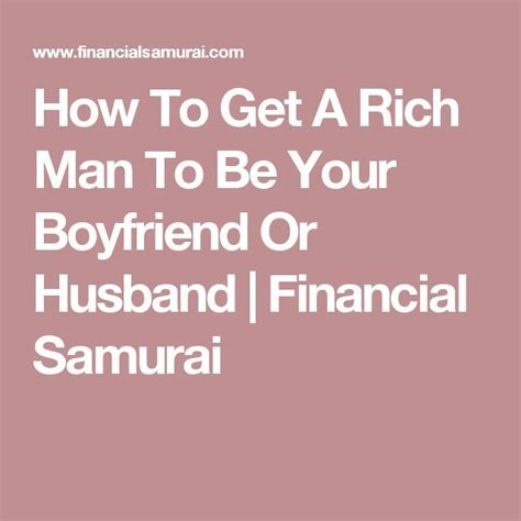 How To Get A Rich Man To Be Your Boyfriend Or Husband