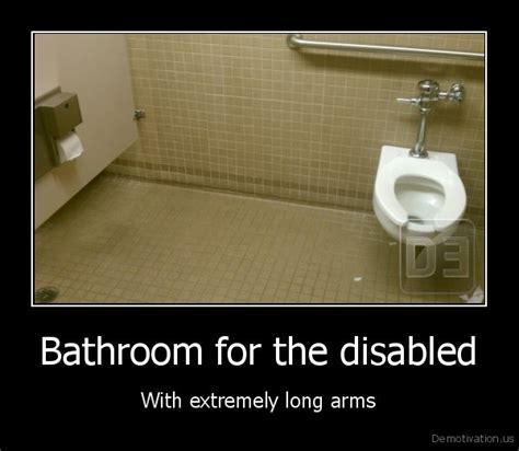Bathroom For The DisabledWith Extremely Long ArmsDe Motivation Us Demotivation Posters Funny