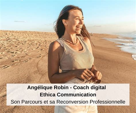 Parcours D Angélique Robin Experte En Communication Digitale