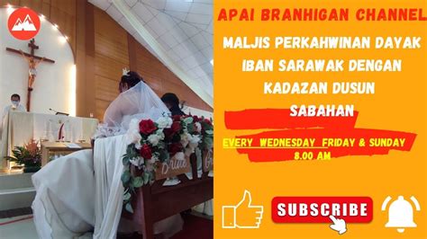 Maljis Perkahwinan Dayak Iban Sarawak Dengan Kadazan Dusun Sabahan
