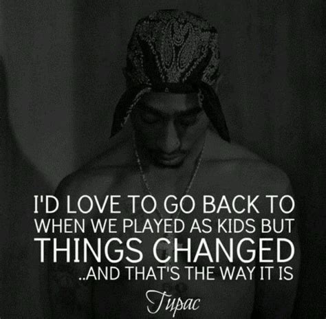 Things Changed And Thats The Way It Is Tupac Shakur ∞ 2pac