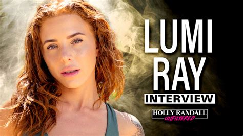 lumi ray ditched her career in holly randall unfiltered