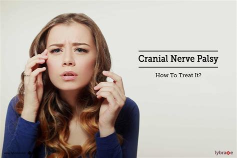Cranial Nerve Palsy How To Treat It By Dr Anand Palimkar Lybrate
