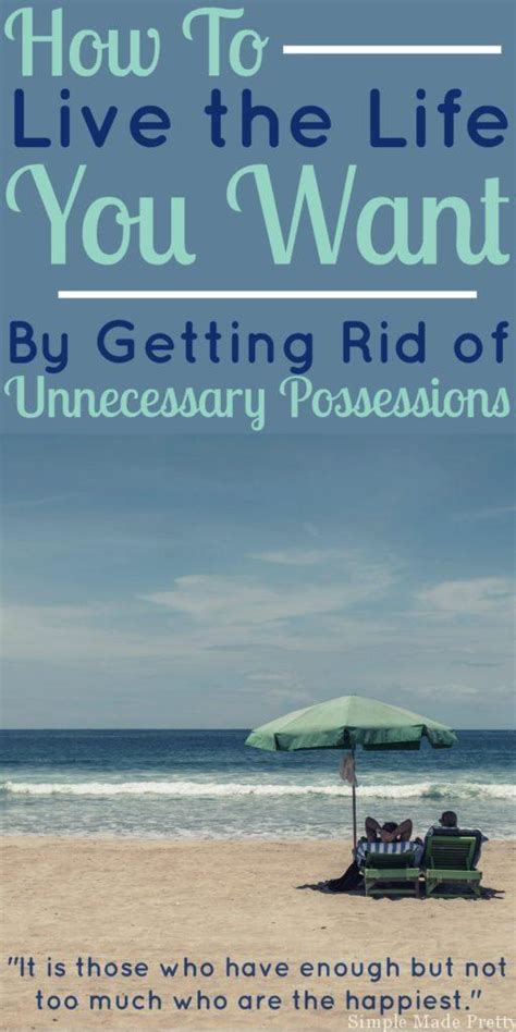 How To Get Rid Of Unnecessary Possessions And Live The Life You Want