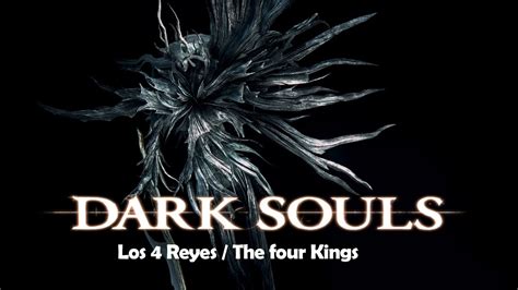 Dark Souls Remasterizado Los Cuatro Reyes The Four Kings 1080p60