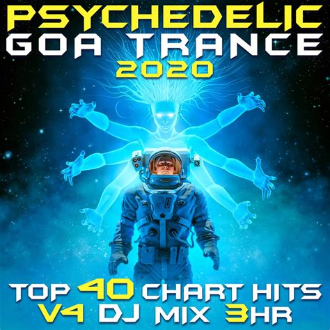 ‎psychedelic Goa Trance 2020 Vol 4 Dj Mix 3hr De Goa Doc Psytrance