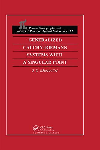 Generalized Cauchy Riemann Systems With A Singular Point Monographs