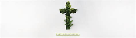 Saddleback Church Series Easter At Saddleback 2017