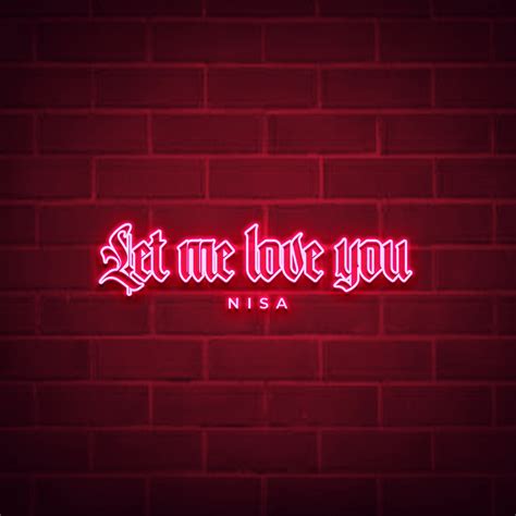 Nisa Let Me Love You Lyrics Genius Lyrics