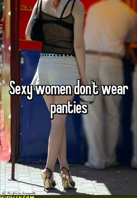 Sexy Women Dont Wear Panties