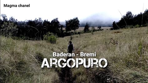 Argopuro Baderan Bremi Youtube
