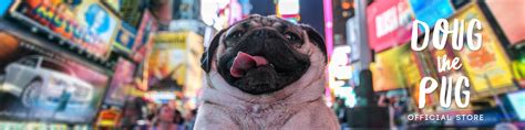 Doug The Pug Official Store Doug The Pug