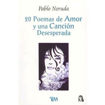 Libro Poemas De Amor Y Una Cancion Desesperada Pablo Neruda Isbn Comprar En