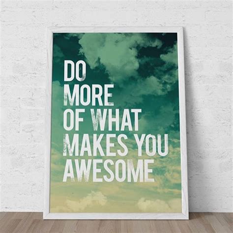 Find What Makes You Awesome And Do It More Motivation Fitness