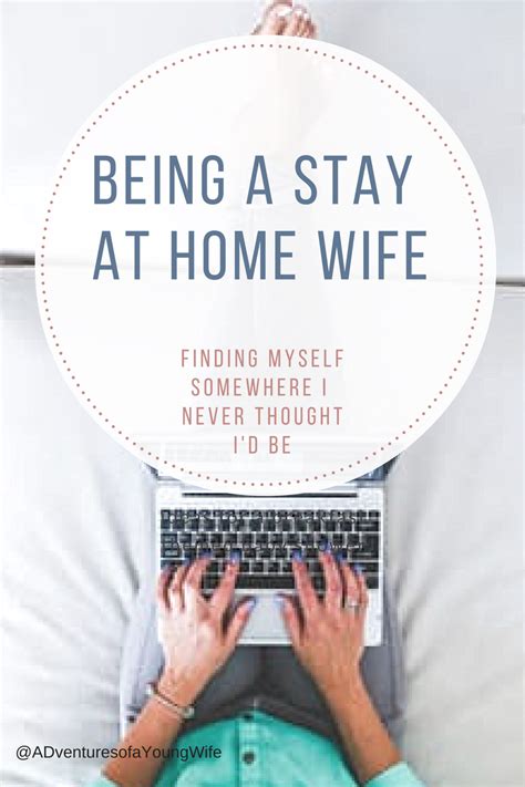Finding Yourself Somewhere You Never Expected To Be Being A Stay At Home Wife Stay At Home