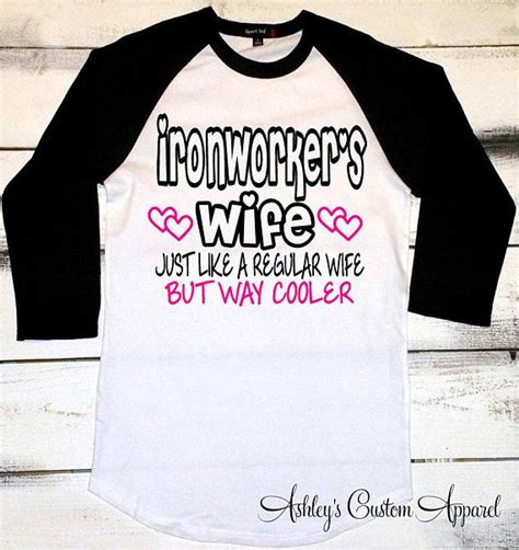 Iron Worker Wife Iron Workers Wife Shirt Iron Worker Etsy