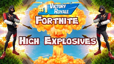 Epic Win In High Explosives Fortnite Battle Royale Youtube