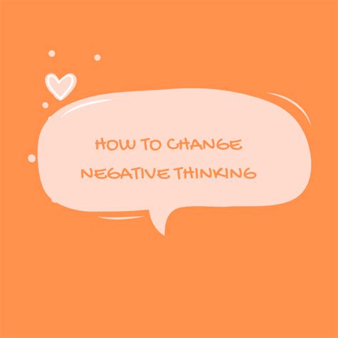 How To Change Negative Thinking