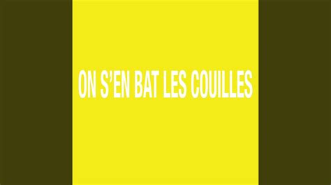 On Sen Bat Les Couilles Youtube