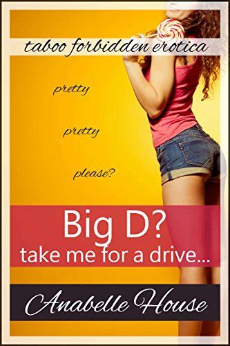 Big D Take Me For A Drive Taboo Forbidden Erotic Romance Ebook House Anabelle Amazon Co