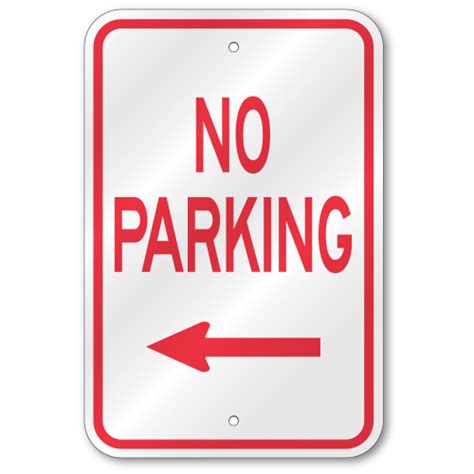 No Parking Left Arrow Sign Outdoor Reflective Aluminum 80 Mil Thick