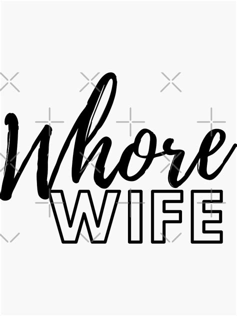 Whore Wife Black Font Cuckold Hotwife Swinger Bbc Whore Sticker