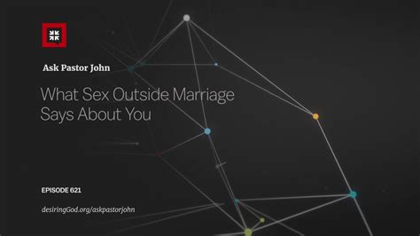 What Sex Outside Marriage Says About You Youtube