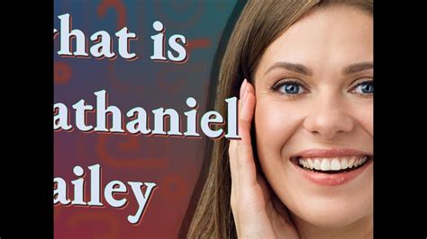 Nathaniel Bailey Meaning Of Nathaniel Bailey Youtube