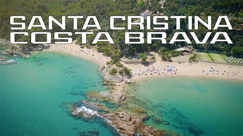 Playa Santa Cristina Costa Brava Spain Drone Youtube