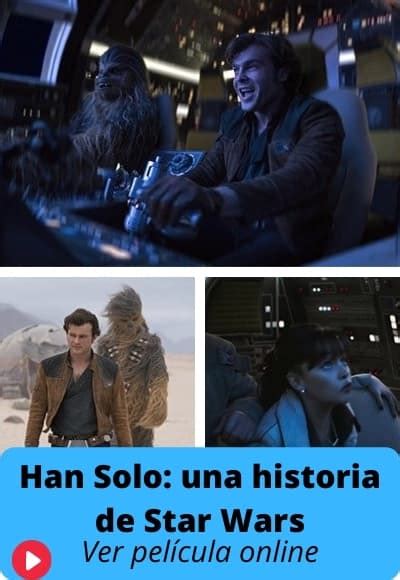 Ver Han Solo Una Historia De Star Wars Película Online Gratis En Hd