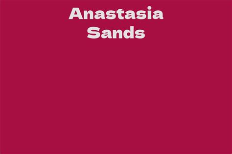 Anastasia Sands Facts Bio Career Net Worth Aidwiki