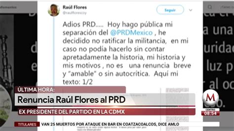 Raúl Flores Renuncia Al Prd Grupo Milenio
